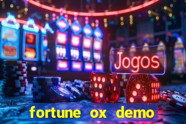 fortune ox demo dinheiro infinito